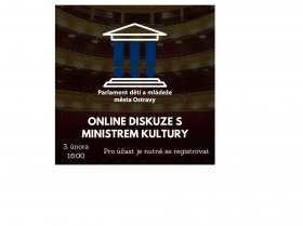 Zobrazit: Parlament dětí a mládeže města Ostravy – online diskuse s ministrem kultury (pozvání pro studenty)