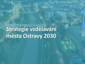 Zobrazit: Strategie vzdělávání města Ostravy 2030 #talentOVA