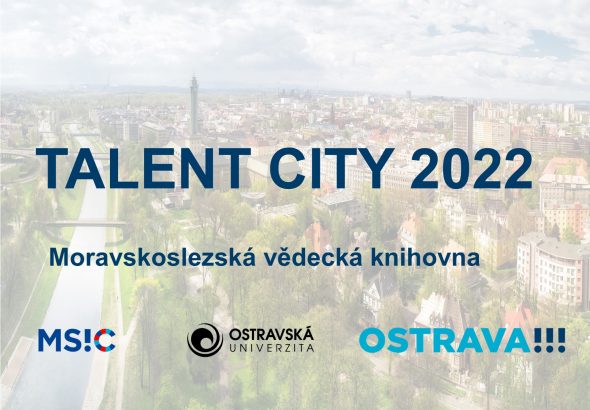 Zobrazit: TALENT CITY 2022: MORAVSKOSLEZSKÁ VĚDECKÁ KNIHOVNA V OSTRAVĚ