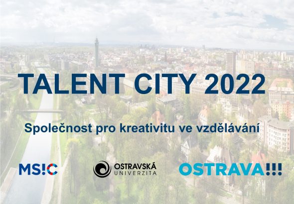 Zobrazit: TALENT CITY 2022: SPOLEČNOST PRO KREATIVITU VE VZDĚLÁVÁNÍ