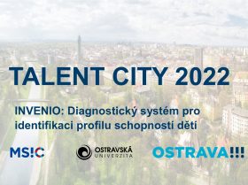 Zobrazit: TALENT CITY 2022: INVENIO – DIAGNOSTICKÝ SYSTÉM PRO IDENTIFIKACI PROFILU SCHOPNOSTÍ DĚTÍ