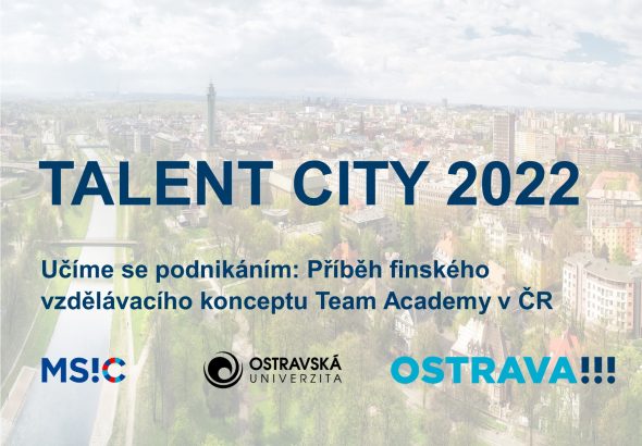 Zobrazit: TALENT CITY 2022: UČÍME SE PODNIKÁNÍM – PŘÍBĚH FINSKÉHO VZDĚLÁVACÍHO KONCEPTU TEAM ACADEMY V ČR