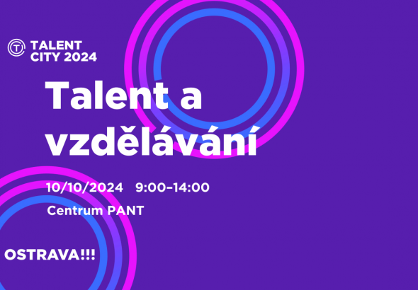 Zobrazit: Talent a vzdělávání TALENT CITY 2024 – registrace