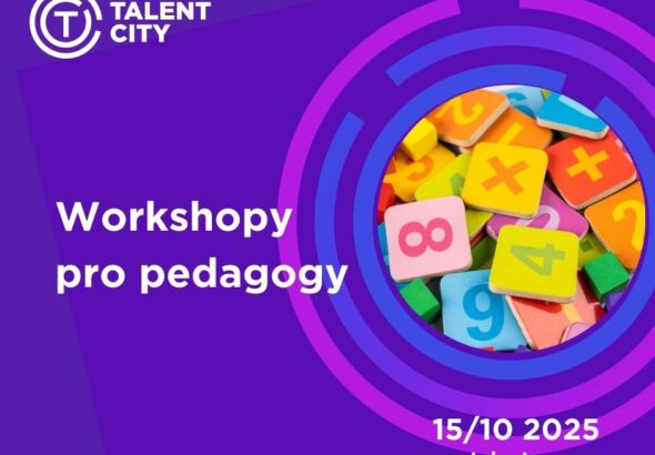 Zobrazit: Talent City 2025 přináší novinku – workshop pro pedagogy – metoda Numerika