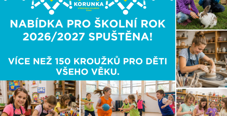 Zobrazit: SVČ Korunka otevírá nabídku více než 150 kroužků pro nový školní rok